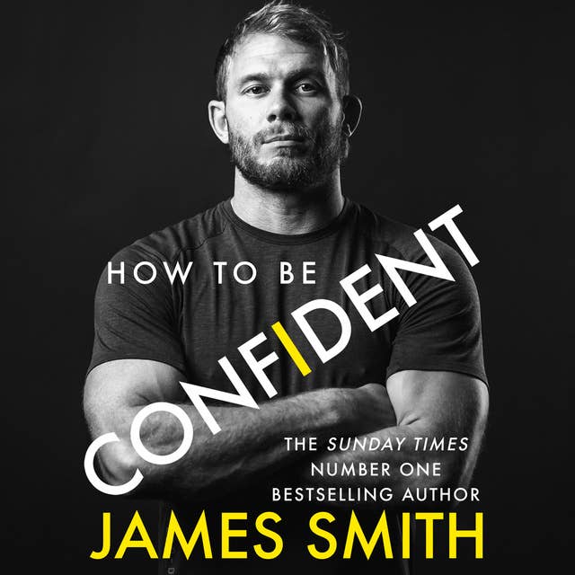 How to Be Confident: The new book from the international number 1 bestselling author