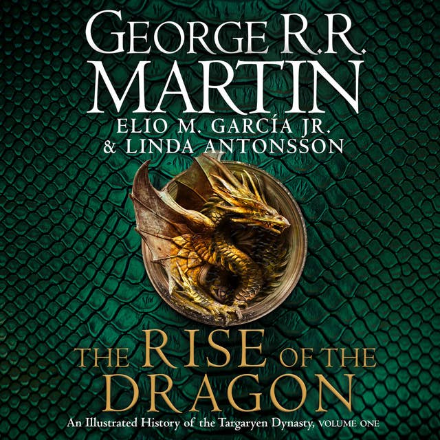 Cover for The Rise of the Dragon: An Illustrated History of the Targaryen Dynasty