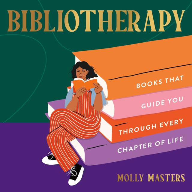 Bibliotherapy: Books to Guide You Through Every Chapter of Life