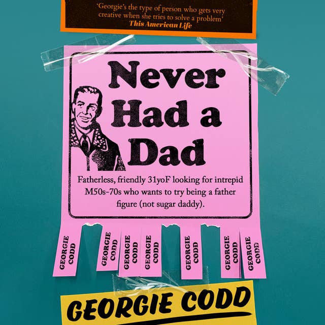 Never Had a Dad: Adventures in Fatherlessness