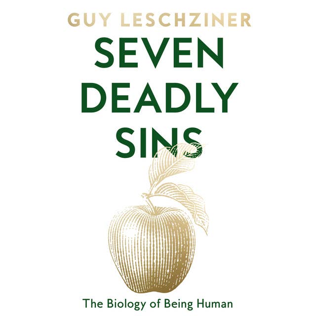 Seven Deadly Sins: The Biology of Being Human 