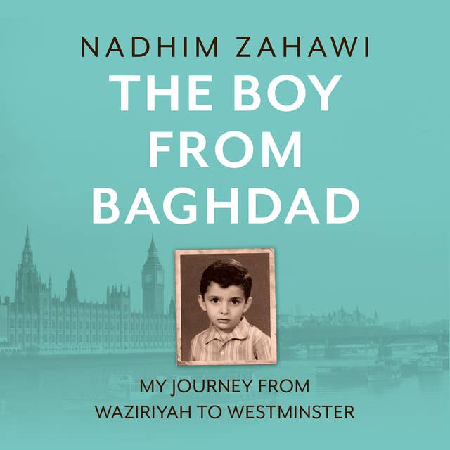 The Boy from Baghdad: My Journey from Waziriyah to Westminster