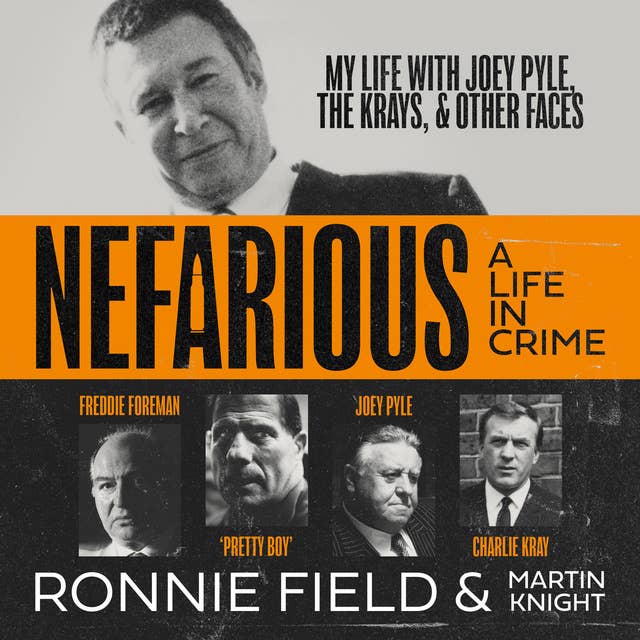 Nefarious: A life in crime – my life with Joey Pyle, the Krays and other faces