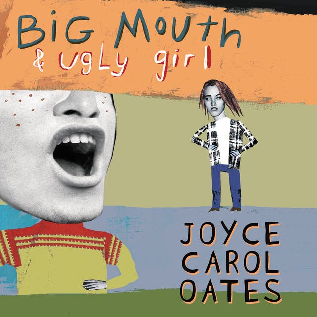 Big Mouth & Ugly Girl - Audiobook - Joyce Carol Oates - ISBN 9780060786540  - Storytel International