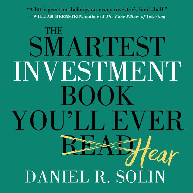 The Smartest Investment Book You'll Ever Read: The Simple, Stress-Free Way to Reach You