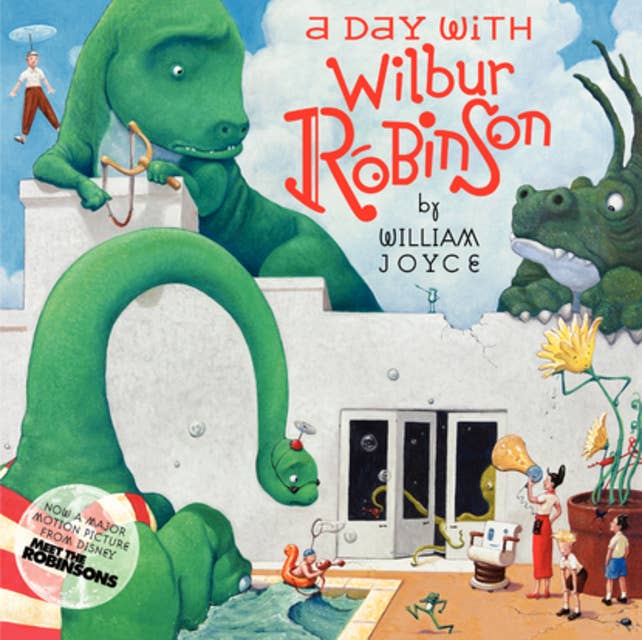 A Day With Wilbur Robinson