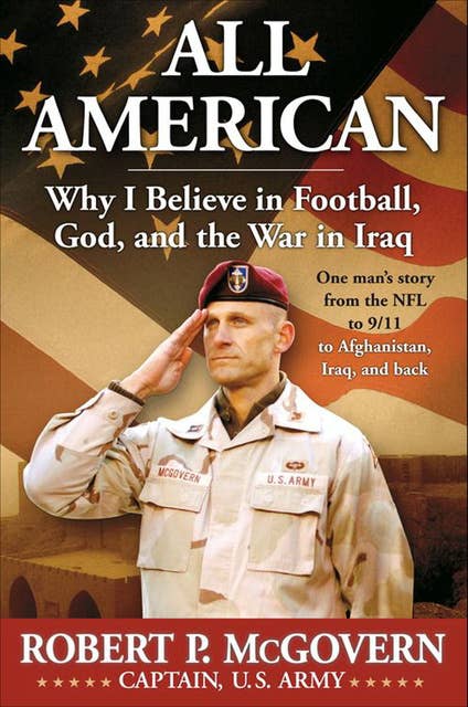 All American: Why I Believe in Football, God, and the War in Iraq