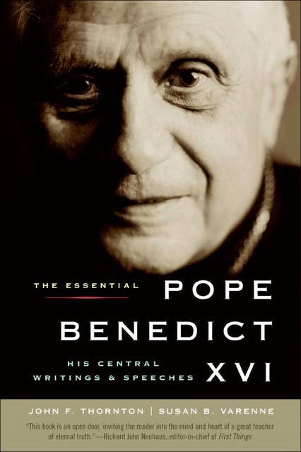 The Essential Pope Benedict XVI: His Central Writings & Speeches