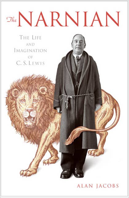 The Narnian: The Life and Imagination of C. S. Lewis