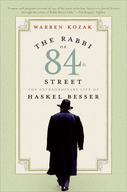 The Rabbi of 84th Street: The Extraordinary Life of Haskel Besser