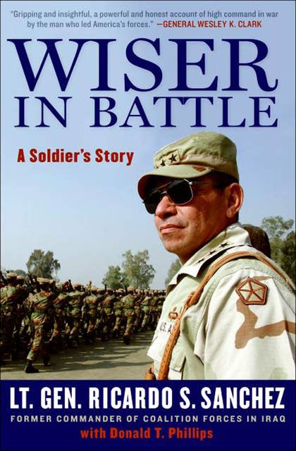 Wiser in Battle: A Soldier's Story