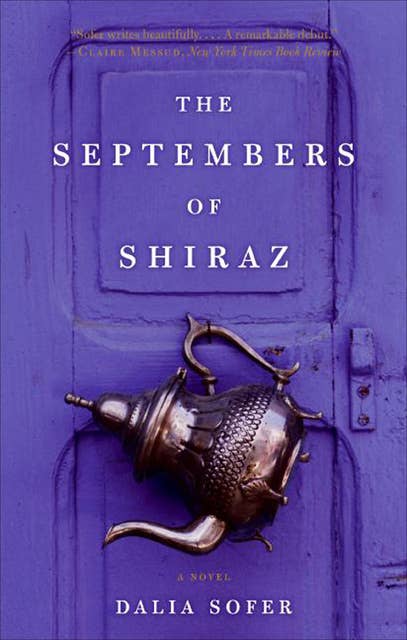 The Septembers of Shiraz: A Novel