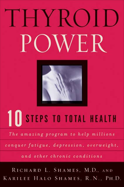 Thyroid Power: 10 Steps to Total Health