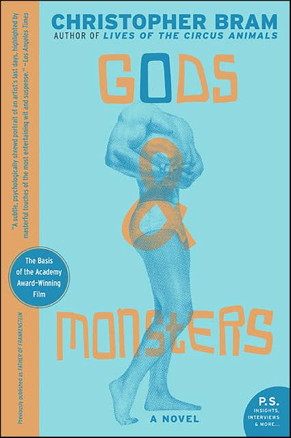 Gods and Monsters: A Novel