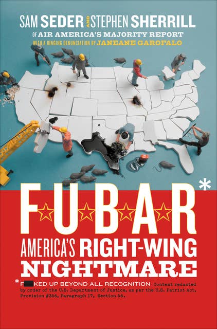 F.U.B.A.R.: America's Right-Wing Nightmare