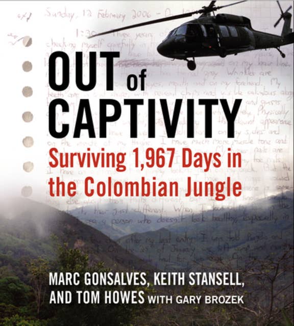 Cover for Out of Captivity: Surviving 1,967 Days in the Colombian Jungle