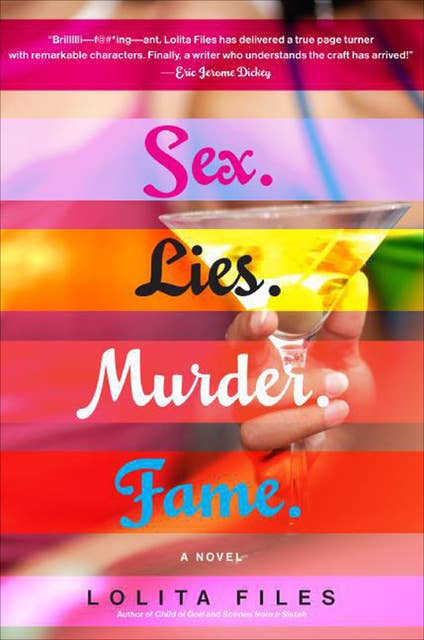 Sex. Lies. Murder. Fame.: A Novel