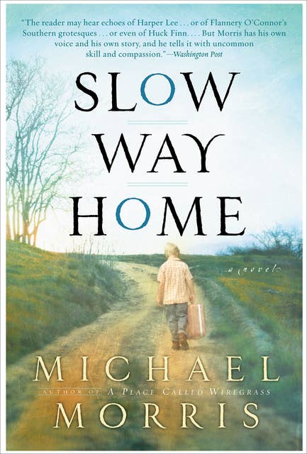 Slow Way Home: A Novel