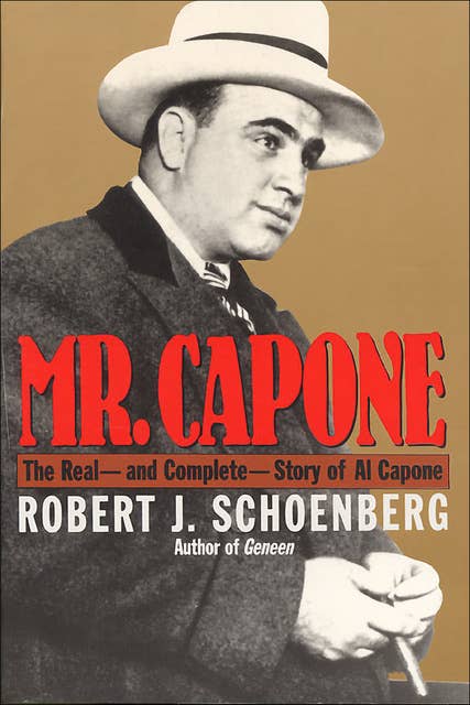Mr. Capone: The Real—and Complete—Story of Al Capone