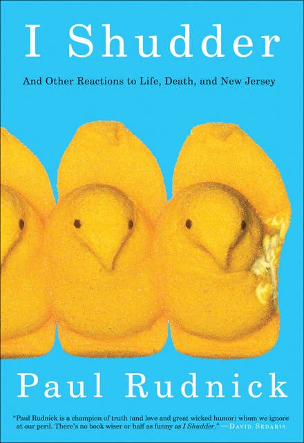 I Shudder: And Other Reactions to Life, Death, and New Jersey