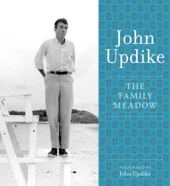 The Family Meadow: A Selection from the John Updike Audio Collection