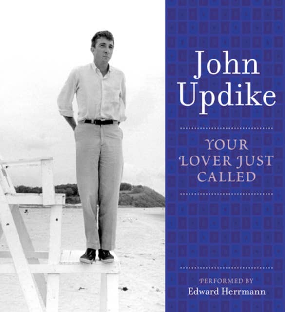 Your Lover Just Called: A Selection from the John Updike Audio Collection