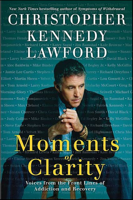 Moments of Clarity: Voices from the Front Lines of Addiction and Recovery