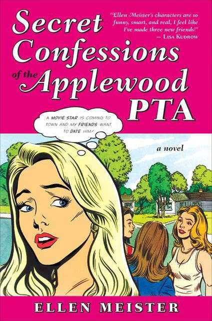 Secret Confessions of the Applewood PTA: A Novel