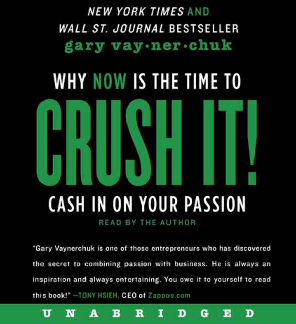 Cover for Crush It!: Why NOW Is the Time to Cash In on Your Passion
