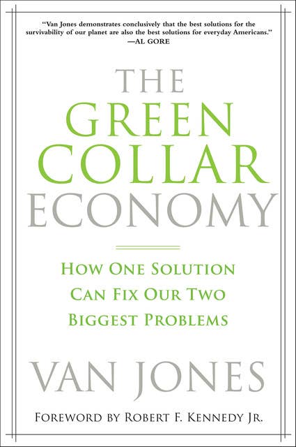 The Green Collar Economy: How One Solution Can Fix Our Two Biggest Problems