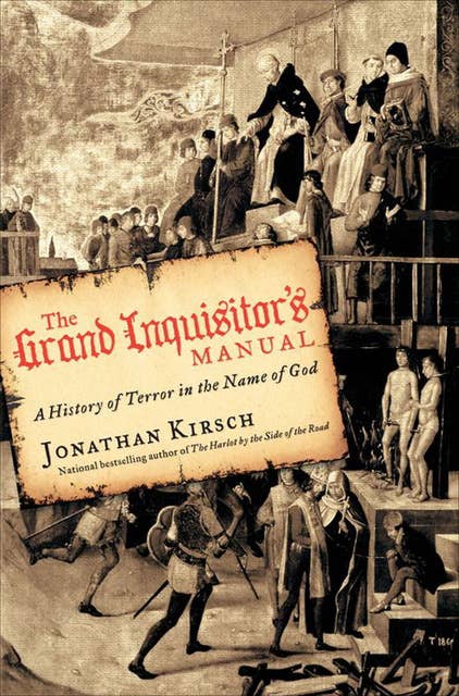 The Grand Inquisitor's Manual: A History of Terror in the Name of God