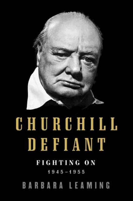 Churchill Defiant: Fighting On