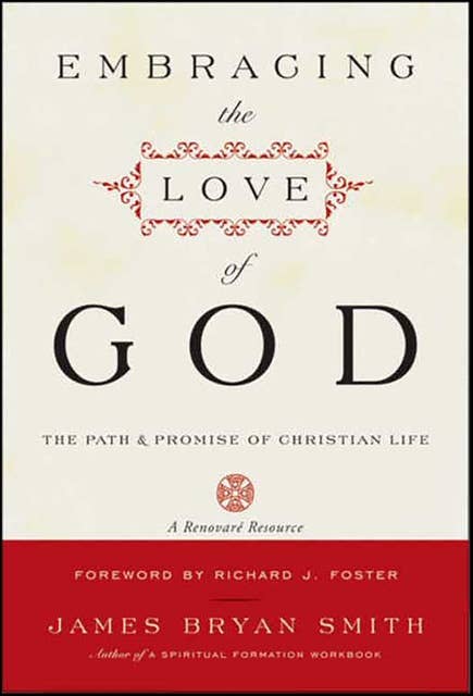 Embracing the Love of God: The Path & Promise of Christian Life