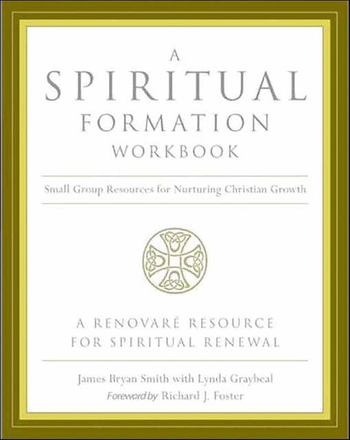A Spiritual Formation Workbook: Small Group Resources for Nurturing Christian Growth