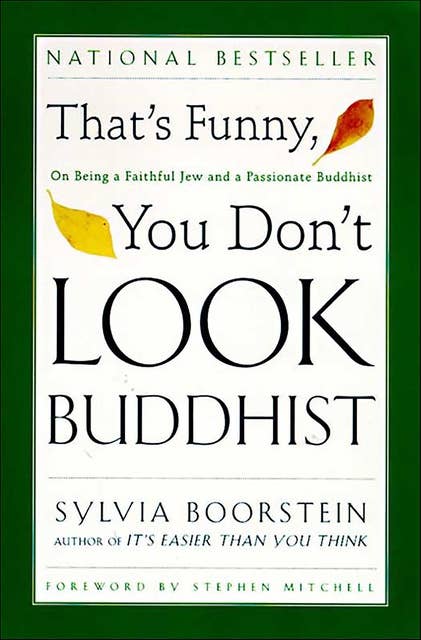 That's Funny, You Don't Look Buddhist: On Being A Faithful Jew and a Passionate