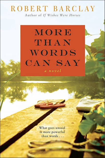 More Than Words Can Say: A Novel