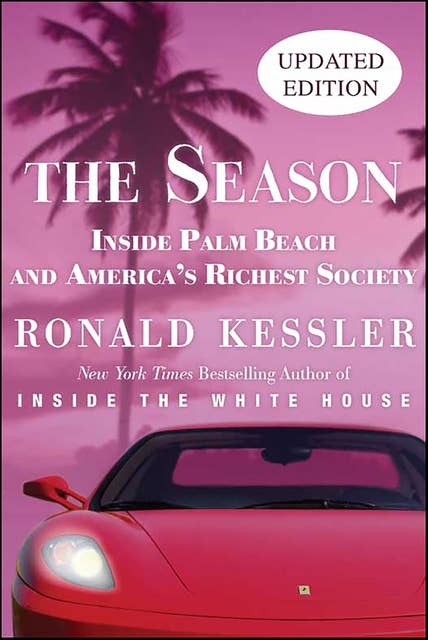 The Season: Inside Palm Beach and America's Richest Society