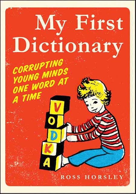 My First Dictionary: Corrupting Young Minds One Word at a Time