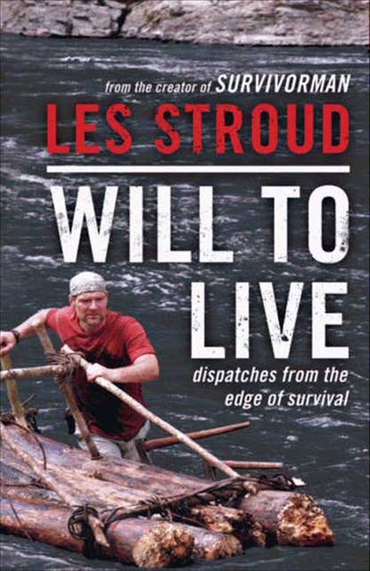 Will to Live: Dispatches from the Edge of Survival