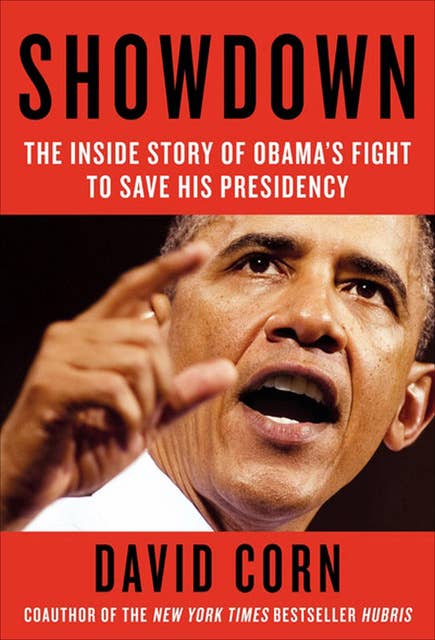 Showdown: The Inside Story of How Obama Fight to Save His Presidency