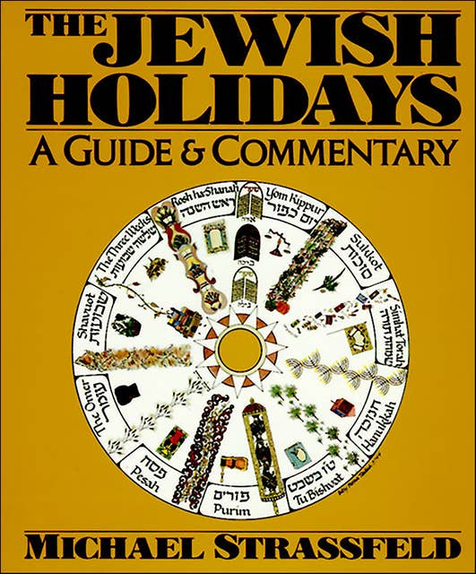 The Jewish Holidays: A Guide & Commentary