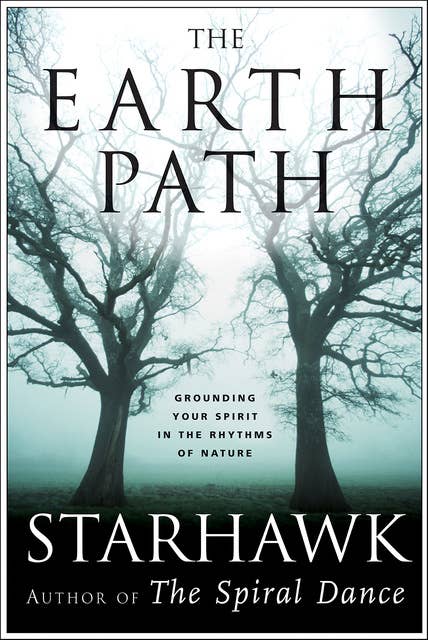 The Earth Path: Grounding Your Spirit in the Rhythms of Nature