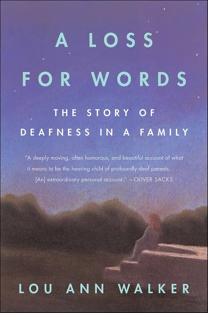 A Loss for Words: The Story of Deafness in a Family