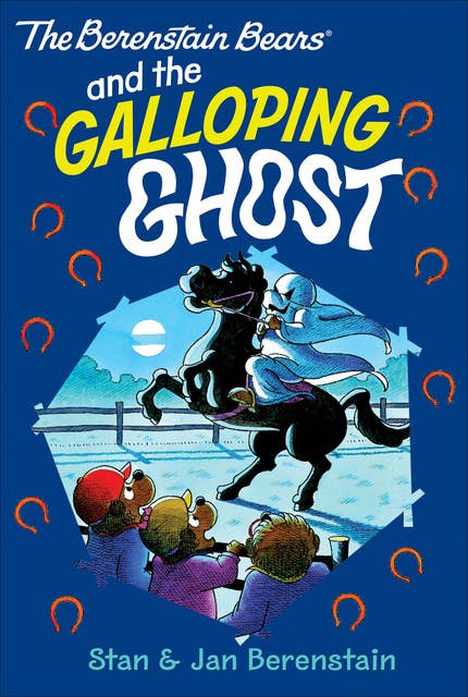 The Berenstain Bears and the The Galloping Ghost