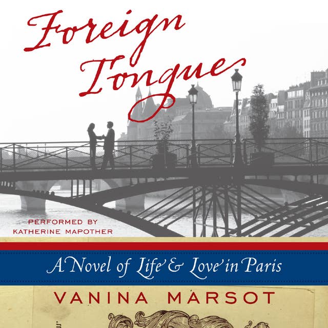 Foreign Tongue: A Novel of Life and Love in Paris