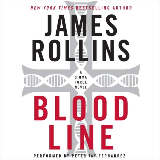 Bloodline: A Sigma Force Novel