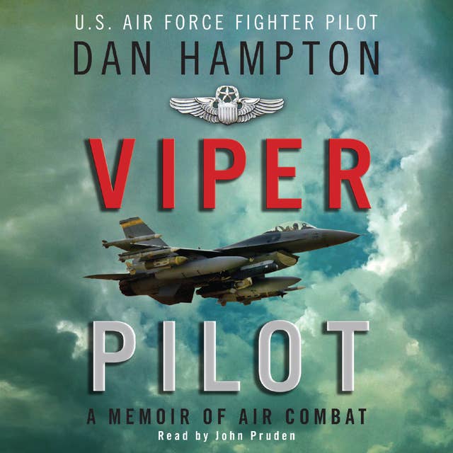 Viper Pilot: The Autobiography of One of America's Most Decorated Combat Pilots