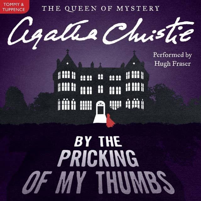 By the Pricking of My Thumbs: A Tommy and Tuppence Mystery: The Official Authorized Edition