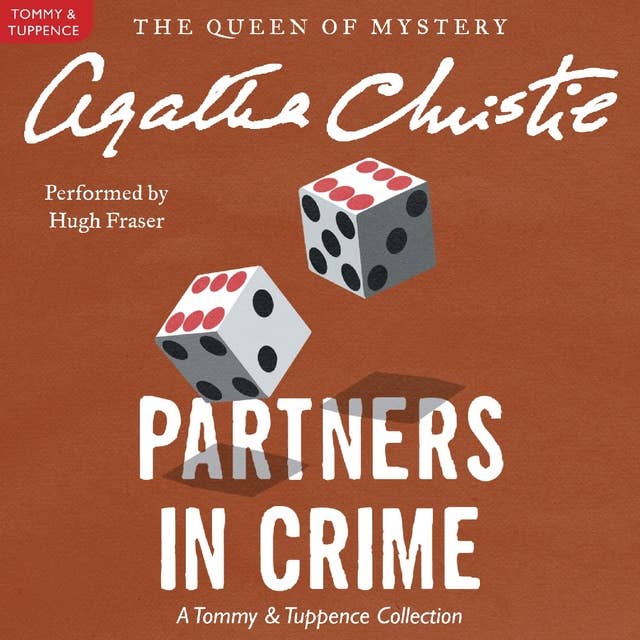 Partners in Crime: A Tommy and Tuppence Mystery: The Official Authorized Edition