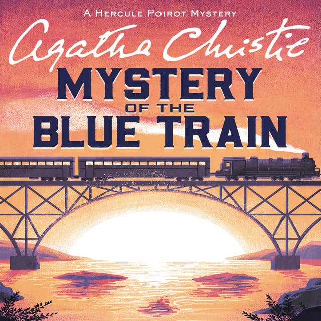 The Mystery of the Blue Train: A Hercule Poirot Mystery: The Official Authorized Edition